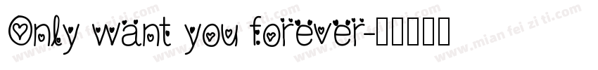 Only want you forever字体转换